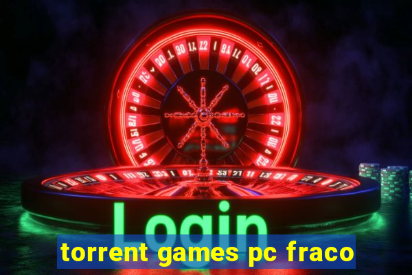 torrent games pc fraco